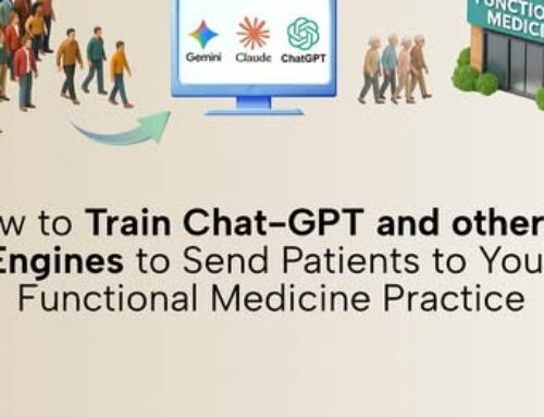 How to train Chat-GPT and other AI engines to send patients to your Functional Medicine practice