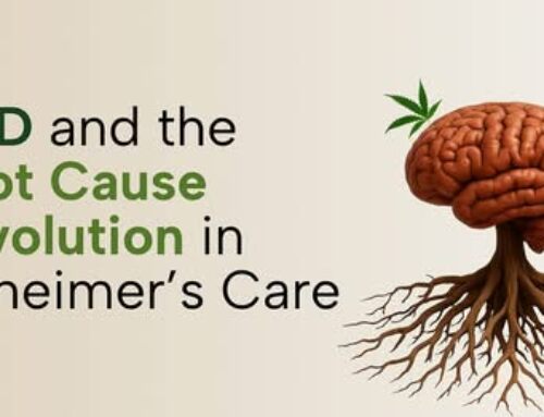 CBD and the Root Cause Revolution in Alzheimer’s Care