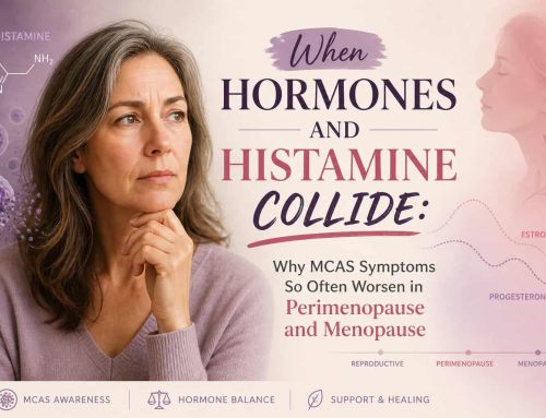 When Hormones and Histamine Collide: Why MCAS Symptoms So Often Worsen in Perimenopause and Menopause